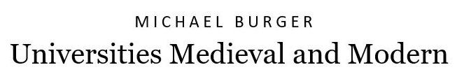 Michael Burger: Universities
                                  Medieval and Modern